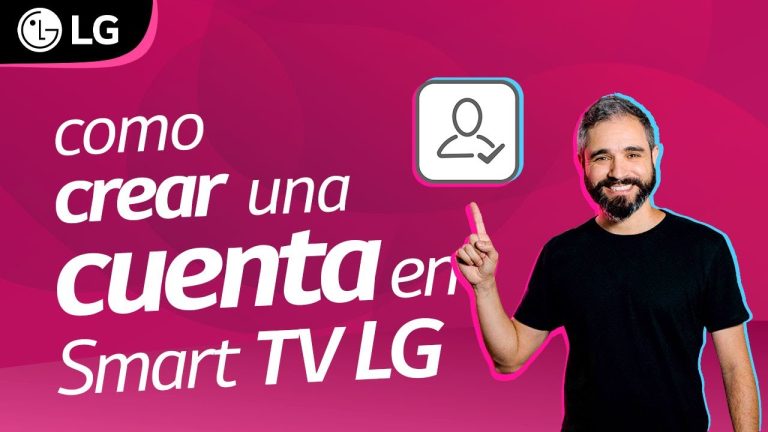 Aprende c&oacute;mo crear cuenta en LG Smart TV en Espa&ntilde;a y disfruta del mejor entretenimiento