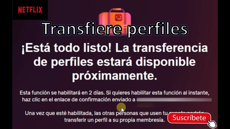 &iquest;Transferencia de perfil en Netflix: &iquest;S&iacute; o no? Descubre c&oacute;mo optimizar tu experiencia de streaming